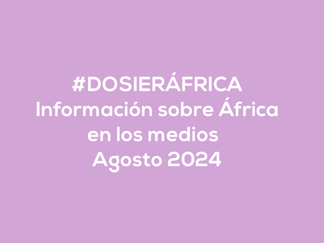#ÁfricaEsNoticia | Dosier diario | Agosto 2024