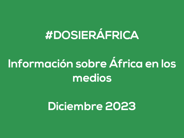 #ÁfricaEsNoticia | Dosier diario | Diciembre 2023