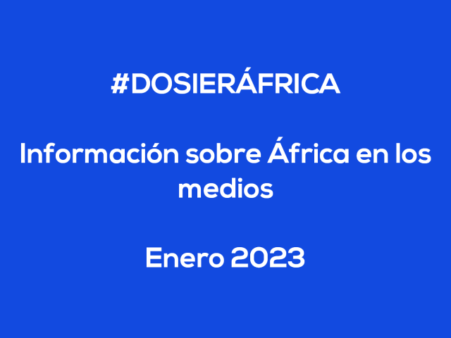 #ÁfricaEsNoticia | Dossier diario | Enero 2023
