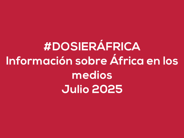 #ÁfricaEsNoticia | Dosier diario | Julio 2025