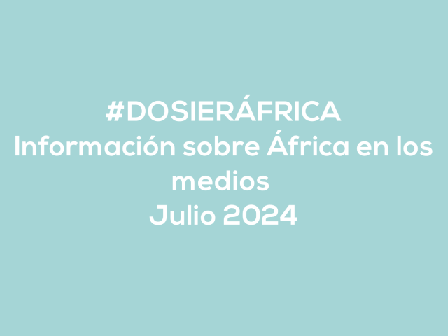 #ÁfricaEsNoticia | Dosier diario | Julio 2024