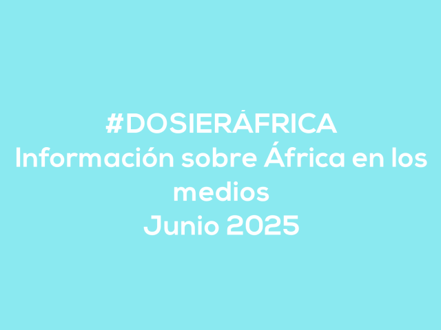 #ÁfricaEsNoticia | Dosier diario | Junio 2025