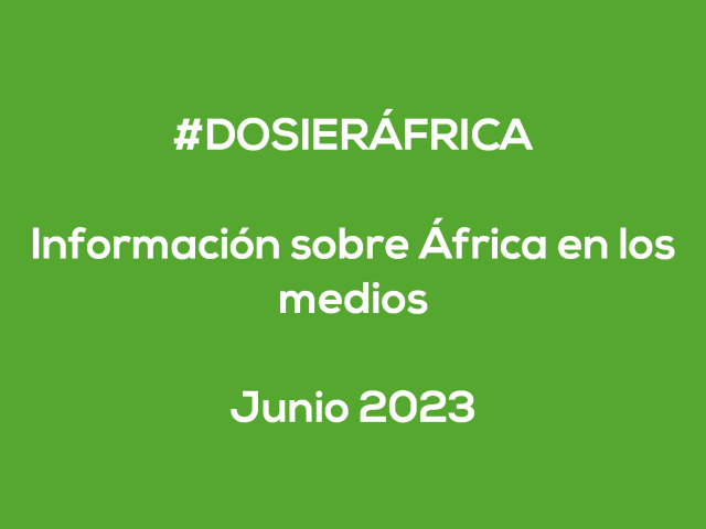 #ÁfricaEsNoticia | Dosier diario | Junio 2023