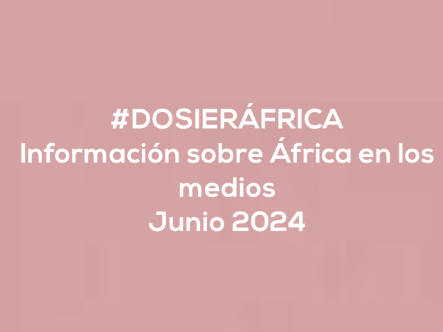#ÁfricaEsNoticia | Dosier diario | Junio 2024