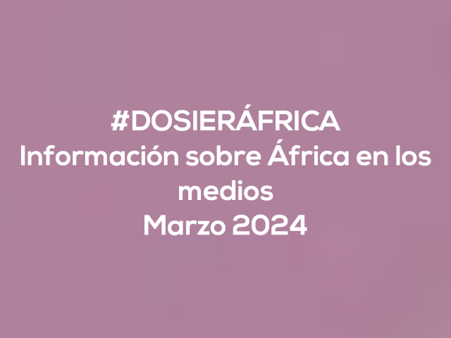 #ÁfricaEsNoticia | Dosier diario | Marzo 2024