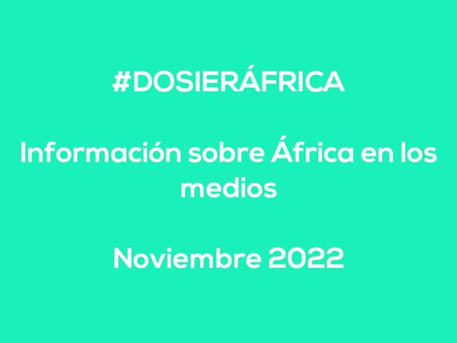 #ÁfricaEsNoticia | Dossier diario | Noviembre 2022