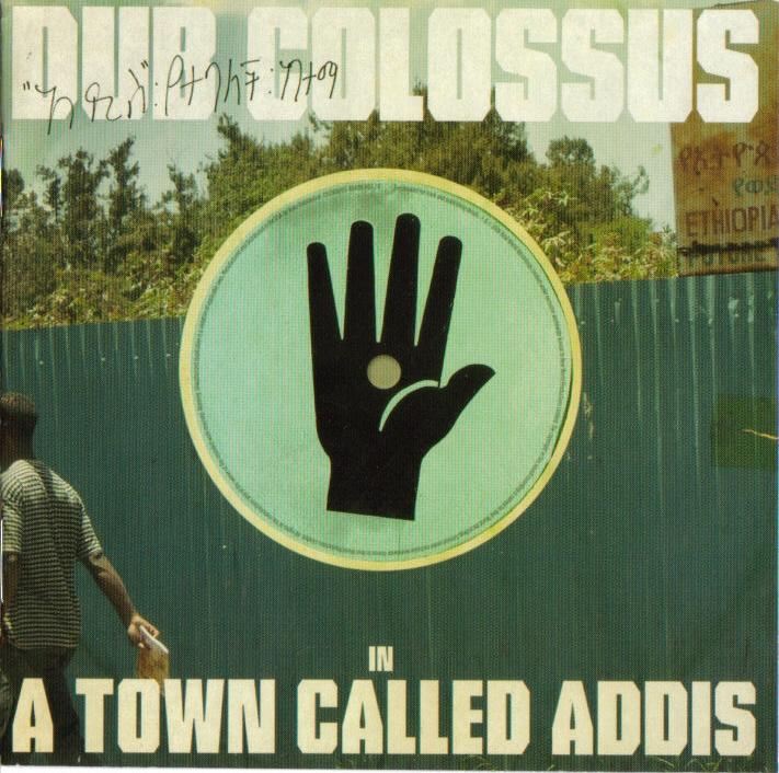 Dub Colossus in a town called Addis